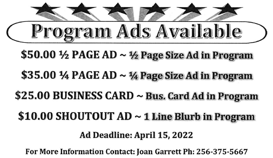 Header reading "Program Ads Available", atop the following pricing table: $50 half-page ad, $35 quarter-page ad, $25 business card ad, and $10 shoutout ad. The program ads deadline is April 15th. For more information or to request a program ad, contact Joan Garrett at 256-375-5667.